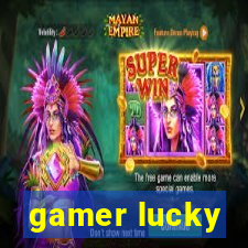 gamer lucky